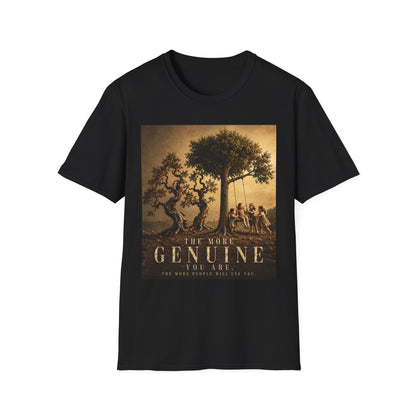 THE MORE GENUINE YOU ARE