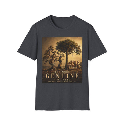 THE MORE GENUINE YOU ARE