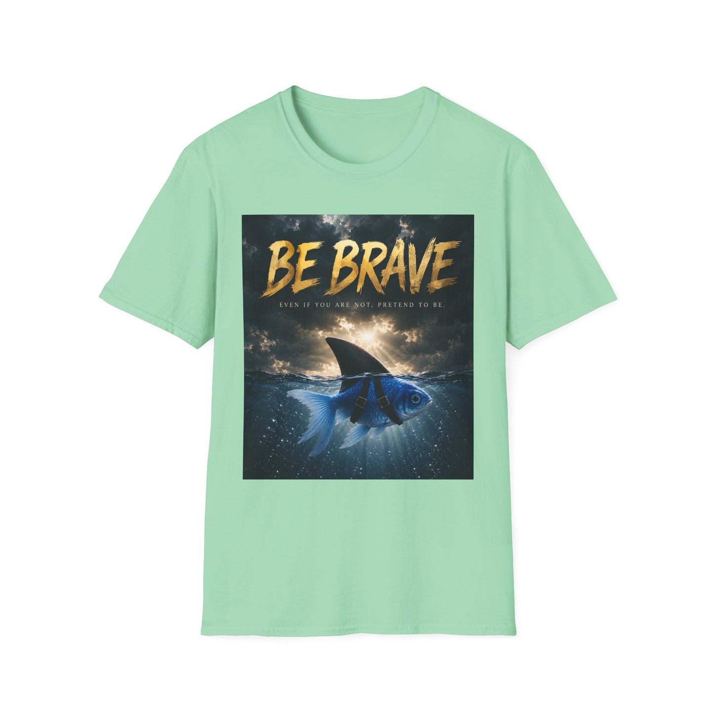 BE BRAVE