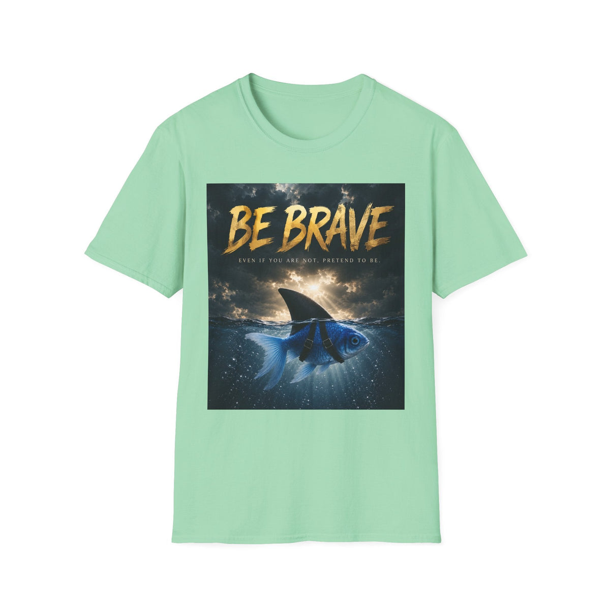 BE BRAVE