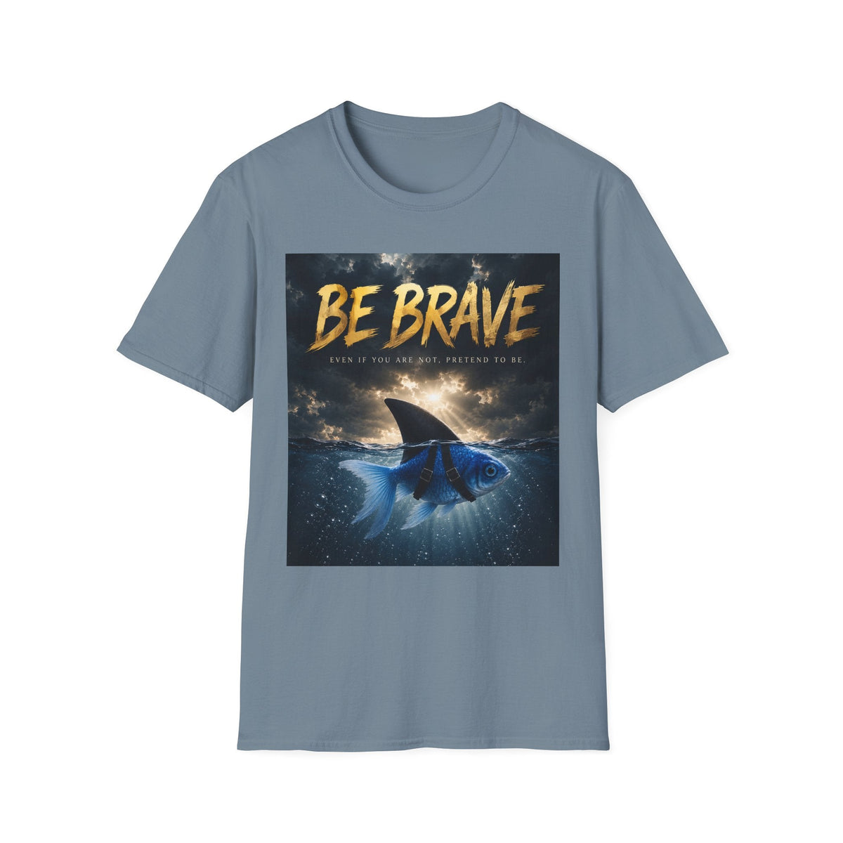 BE BRAVE