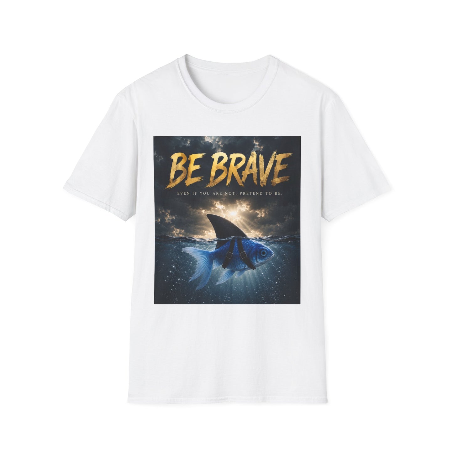 BE BRAVE
